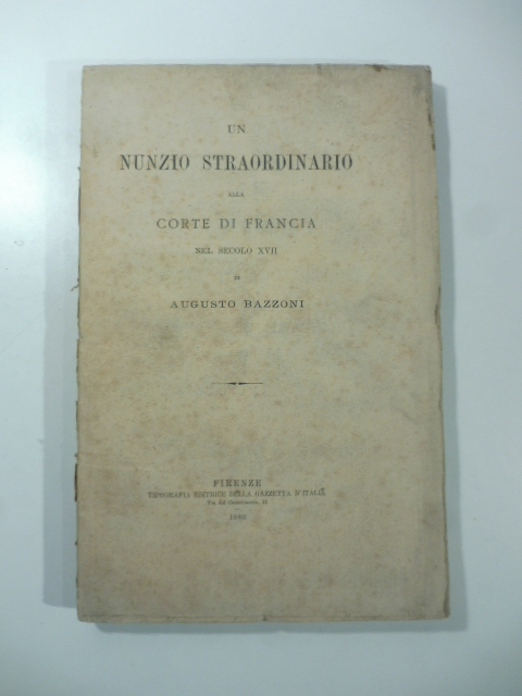 Un nunzio straordinario alla Corte di Francia nel secolo XVII